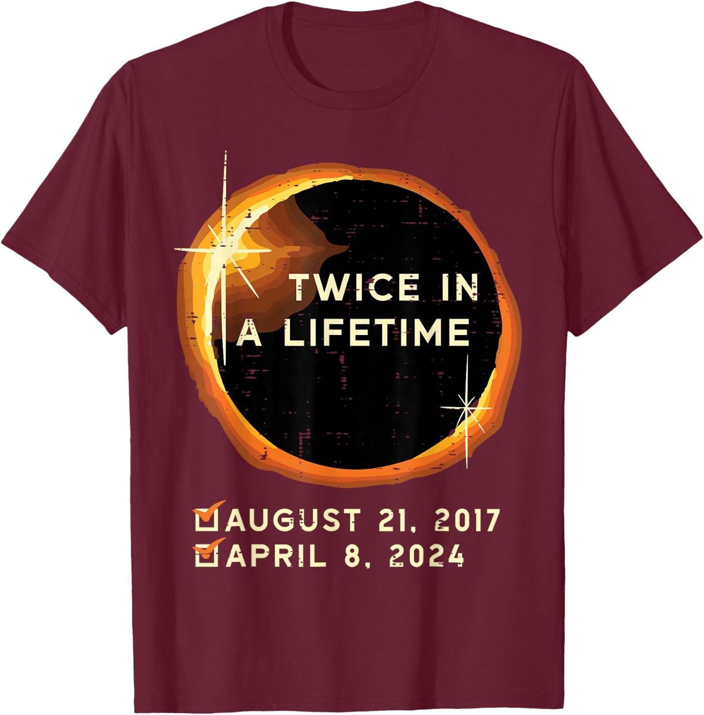 Twice in A Lifetime Total Solar Eclipse 2024 Men Women Kids T-Shirt - T-Shirt | Maroon