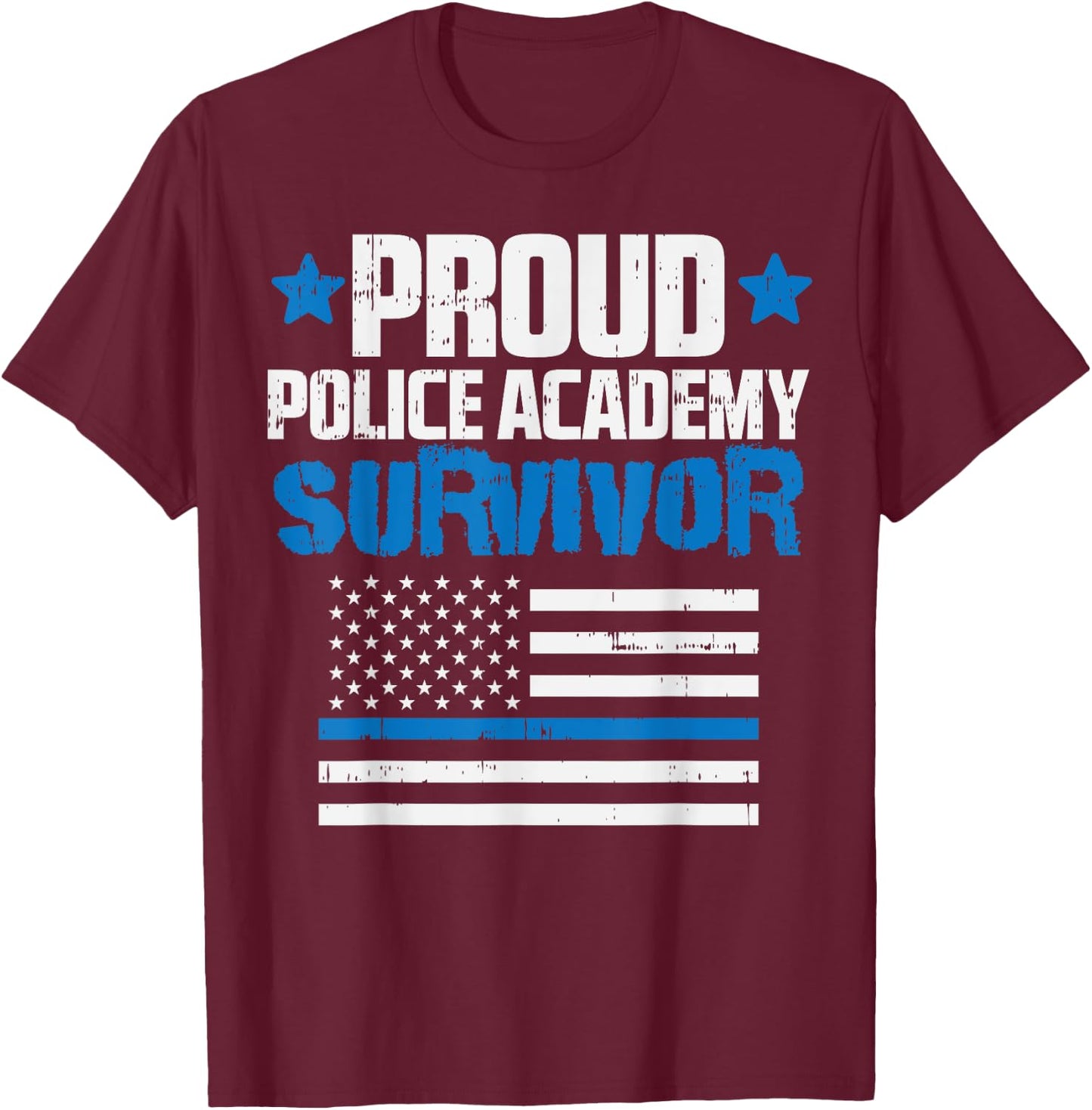 Proud Police Academy Survivor US Flag Thin Blue Line Gift T-Shirt - T-Shirt | Maroon