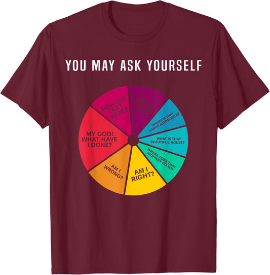 80's Music Retro Lyrics Pie Chart You May Ask Yourself T-Shirt - T-Shirt | Maroon