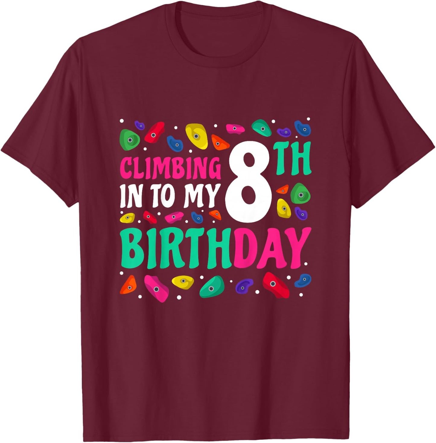 Kids Climbing into my 8th Birthday, Bouldering T-Shirt - T-Shirt | Maroon