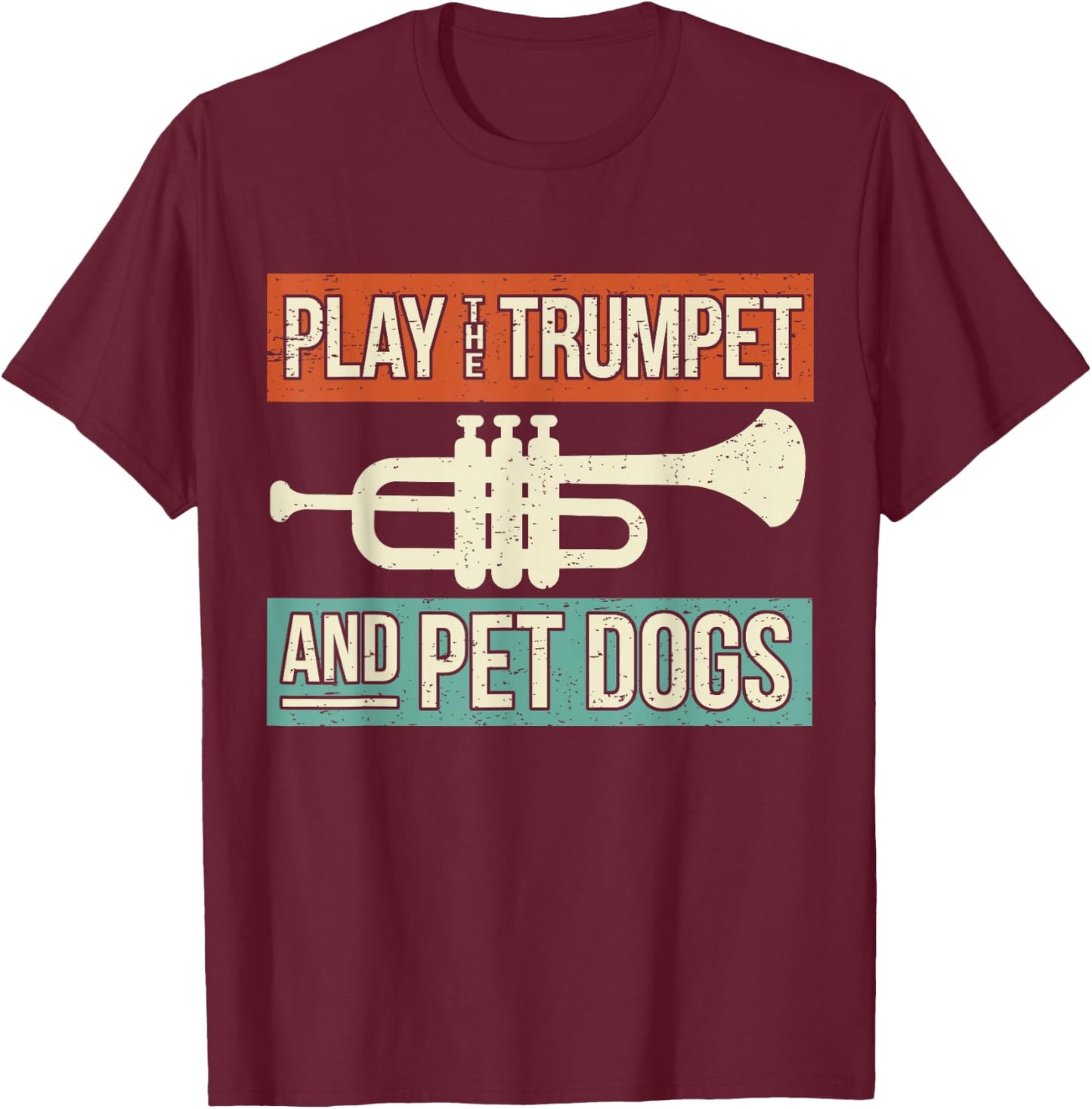 Dog Lover Trumpet Player Saying Retro Trumpeter Vintage T-Shirt - T-Shirt | Maroon