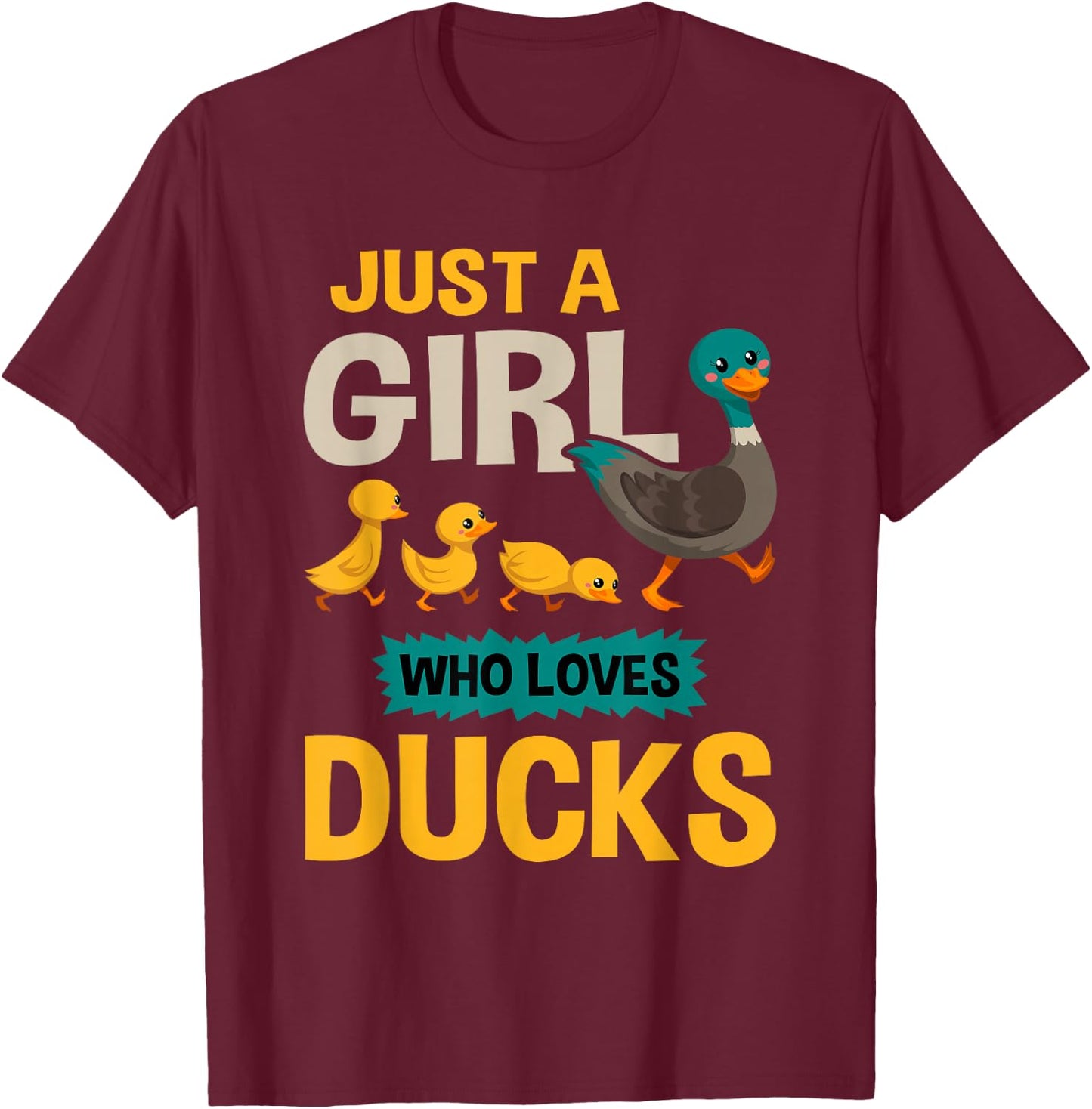 Just A Girl Who Loves Ducks - Funny Duck Lover Gift T-Shirt - T-Shirt | Maroon