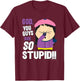 South Park Wendy SO Stupid! T-Shirt - T-Shirt | Maroon