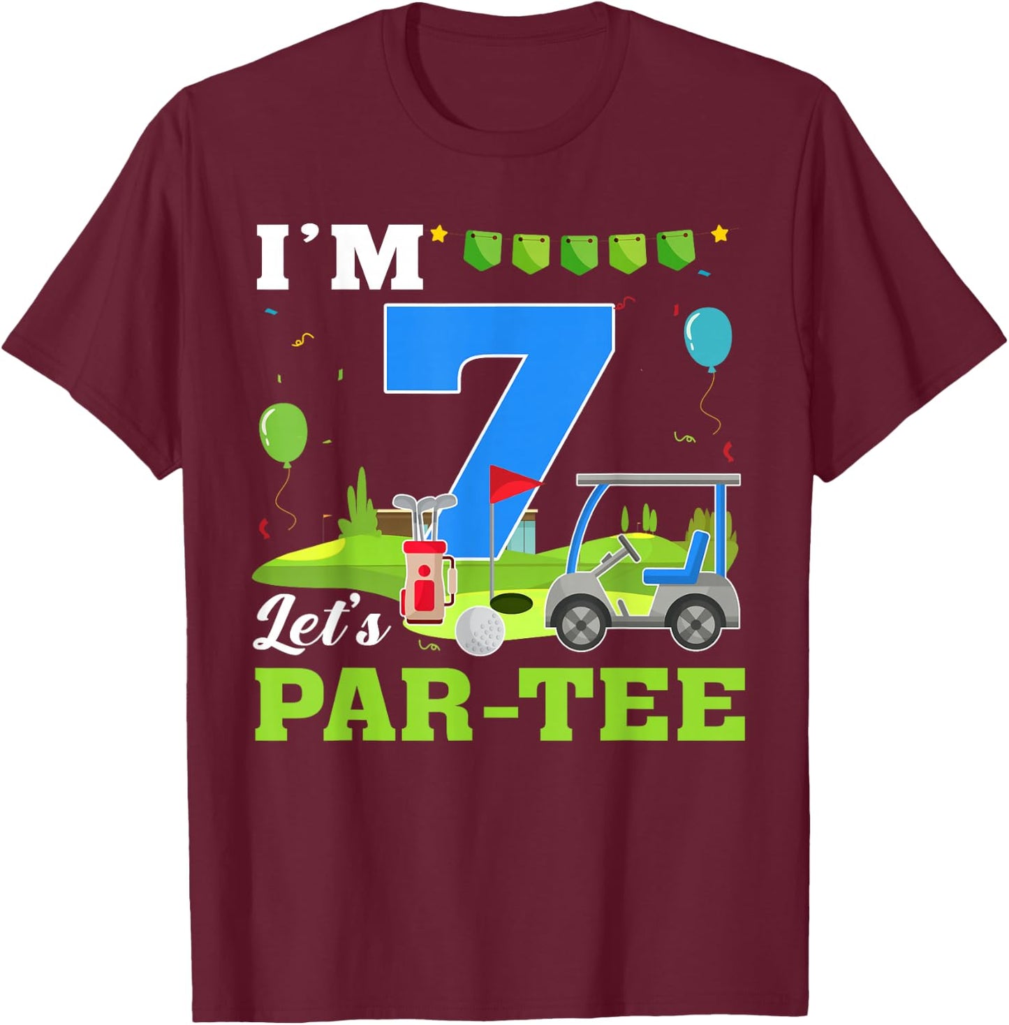 I'm 7 Let's Par- Birthday Golf 7th Party Sport Kids T-Shirt - T-Shirt | Maroon
