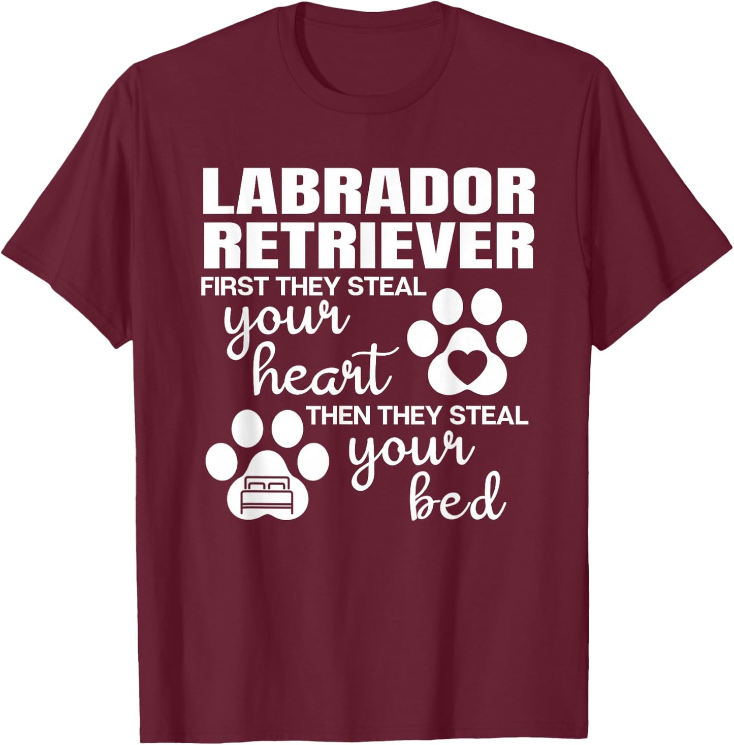 Labrador Retriever Gifts Quote Dog Lover Paw Print T-Shirt - T-Shirt | Maroon