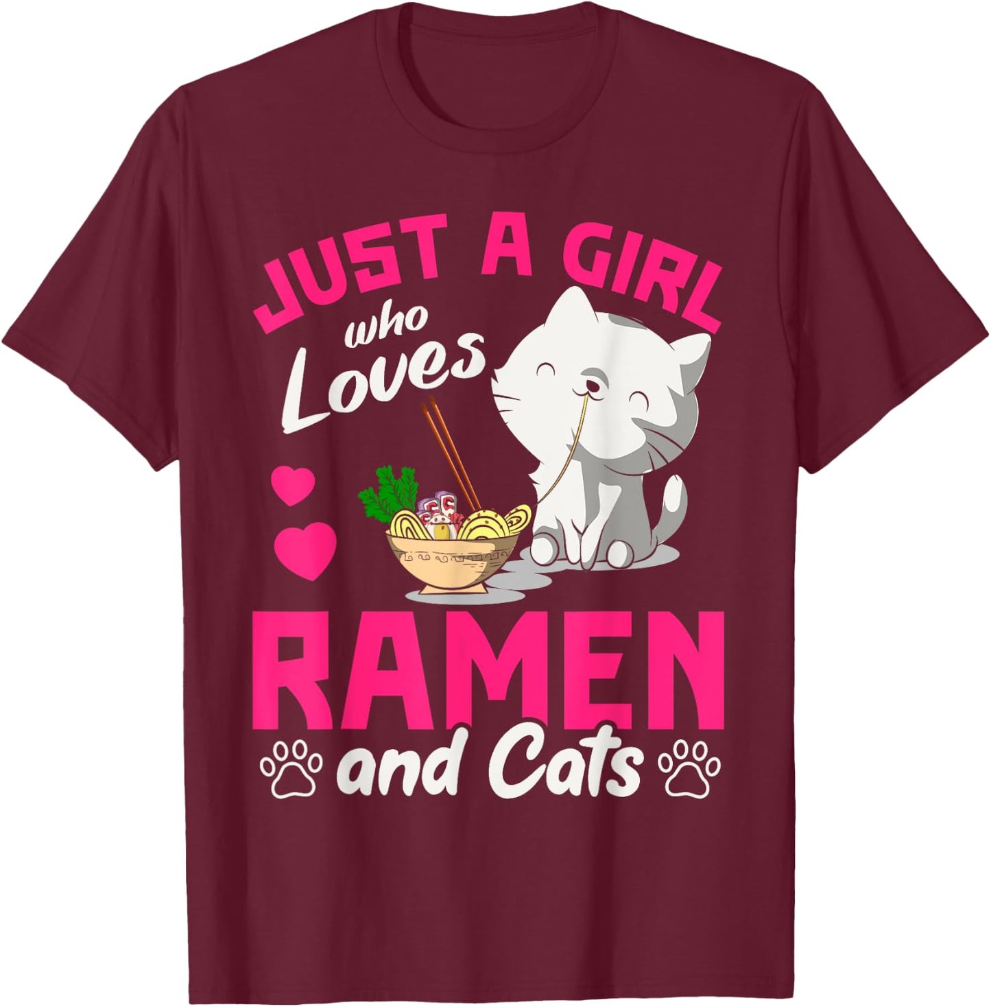 Just A Girl Who Loves Ramen And Cats Cute Animal Gift Ramen T-Shirt - T-Shirt | Maroon