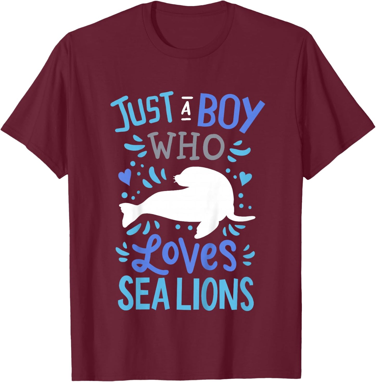 Kids Sea Lion Just A Boy Who Loves Sea Lions Gift T-Shirt - T-Shirt | Maroon