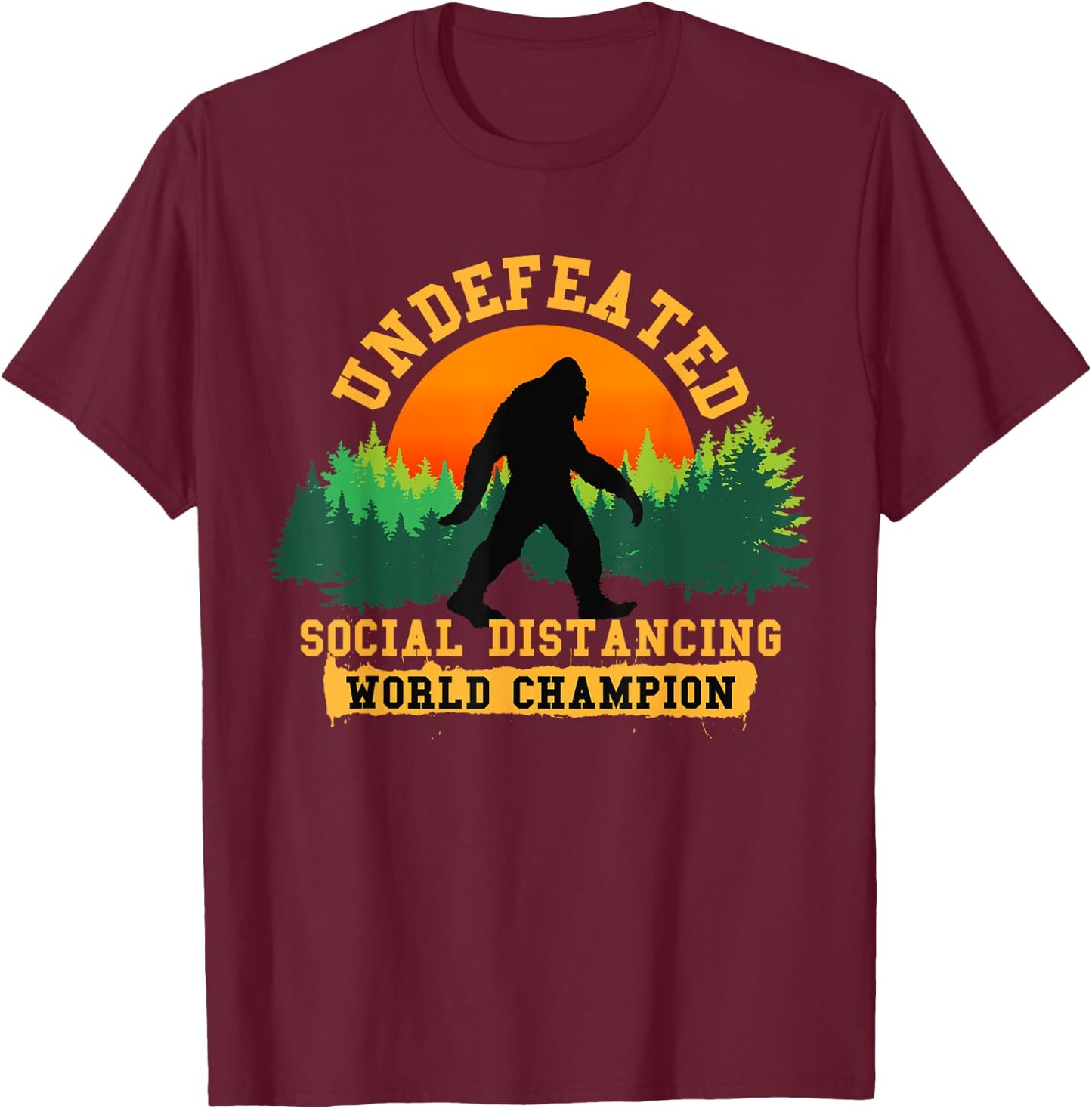 Social Distancing World Champion Funny Bigfoot T-Shirt - T-Shirt | Maroon