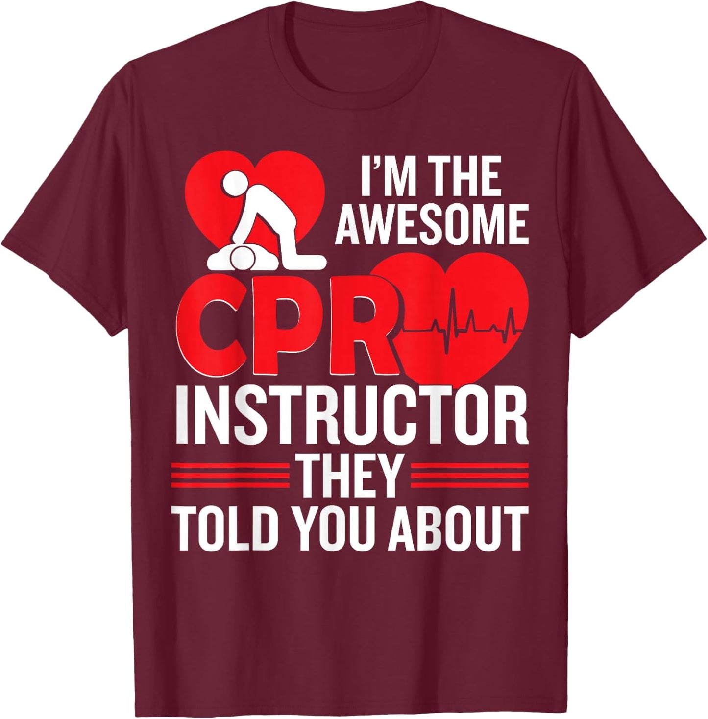 CPR Accessories CPR Manikin Training Service CPR Instructor T-Shirt - T-Shirt | Maroon