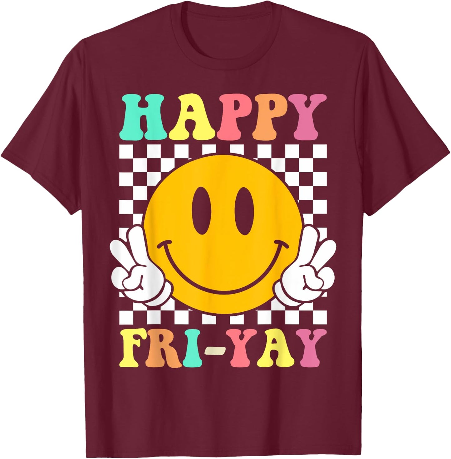 Happy Fri-Yay Funny Teacher Friday Weekend School T-Shirt - T-Shirt | Maroon