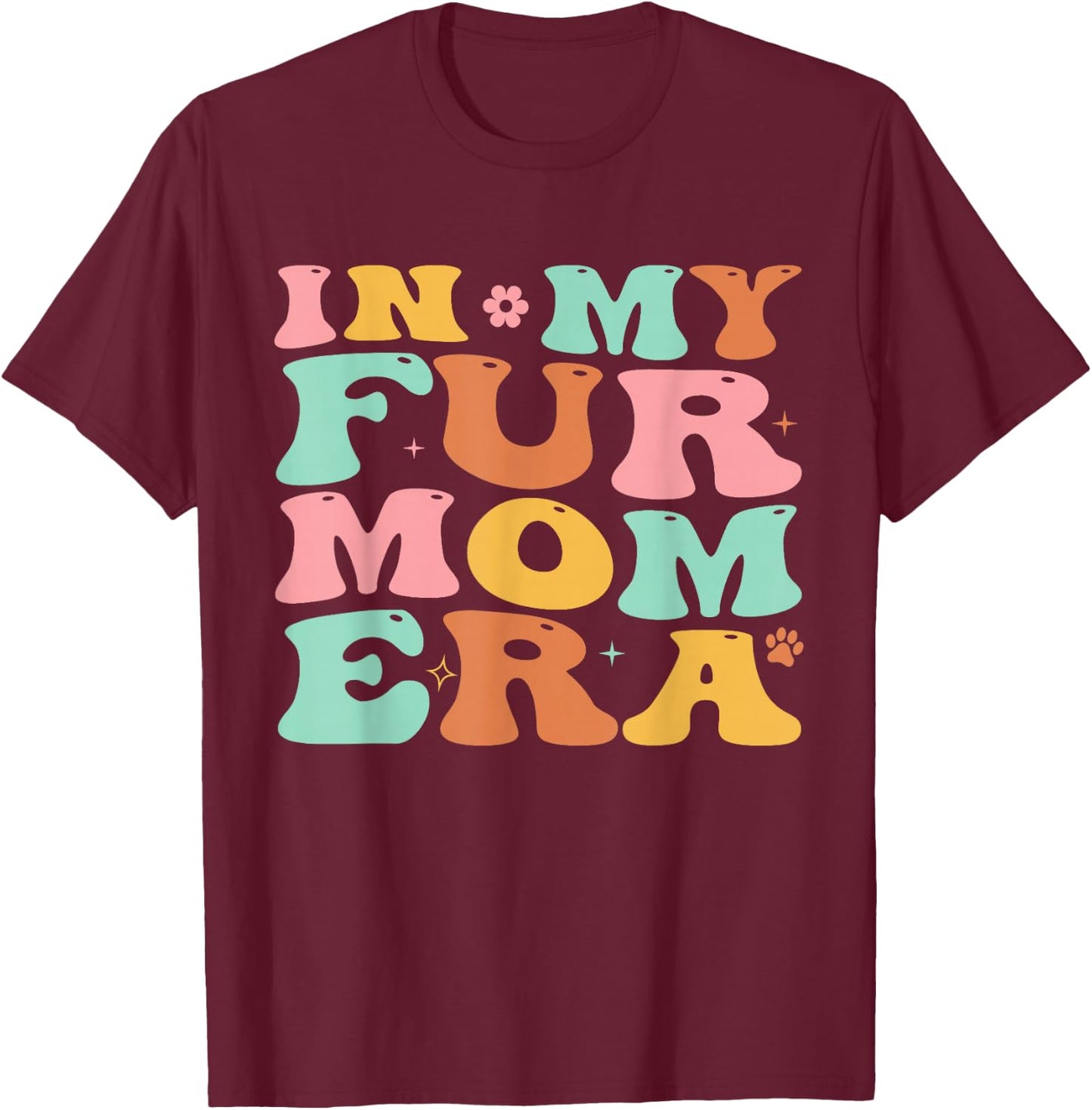 Groovy In My Fur Mom Era Cat Dog Fur Mom Mother's Day T-Shirt - T-Shirt | Maroon