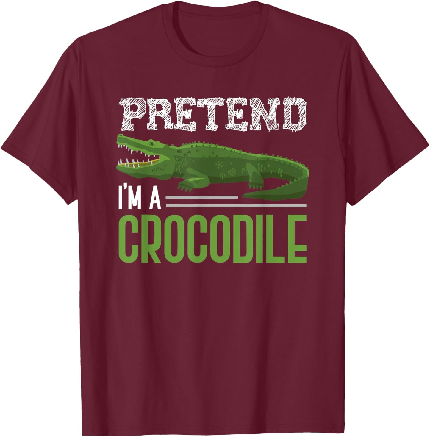 Pretend Im A Crocodile T-Shirt - T-Shirt | Maroon