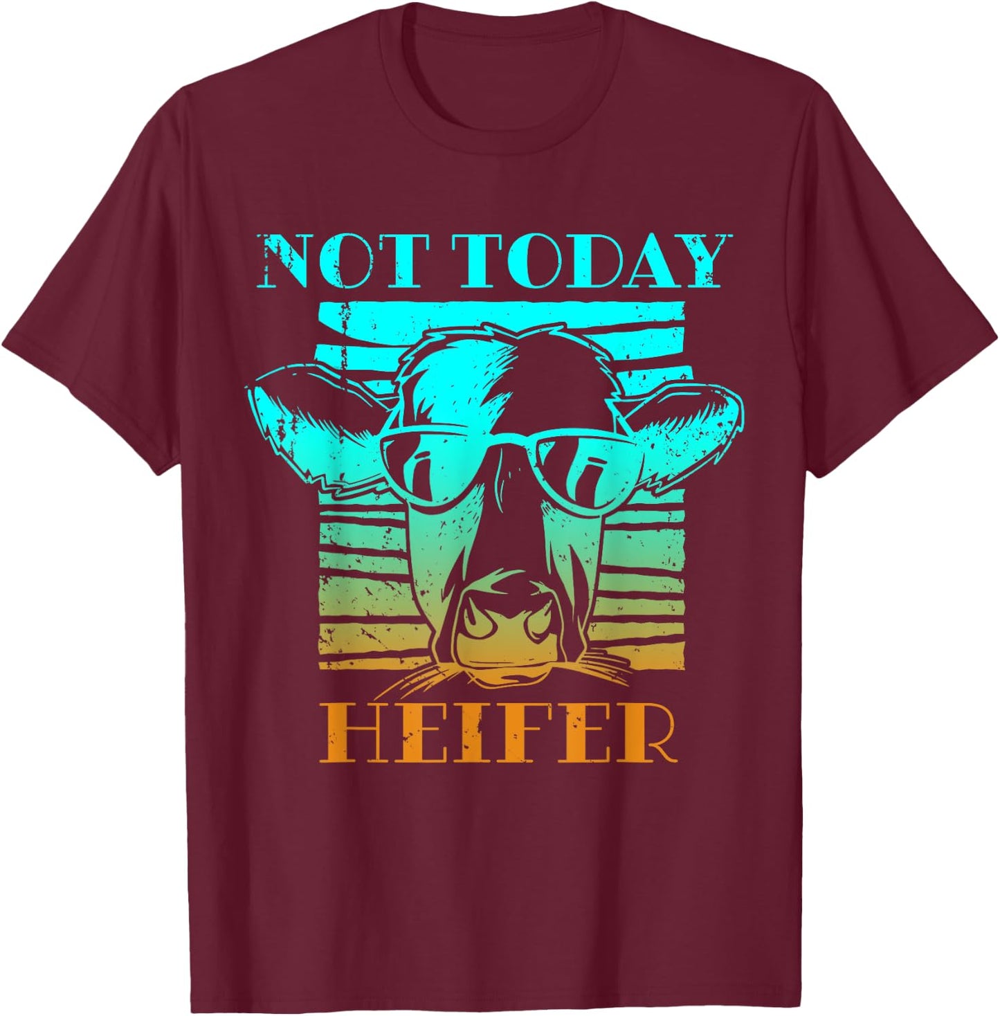 Not Today Heifer Country Life Southern Funny Cow Farm T-Shirt - T-Shirt | Maroon