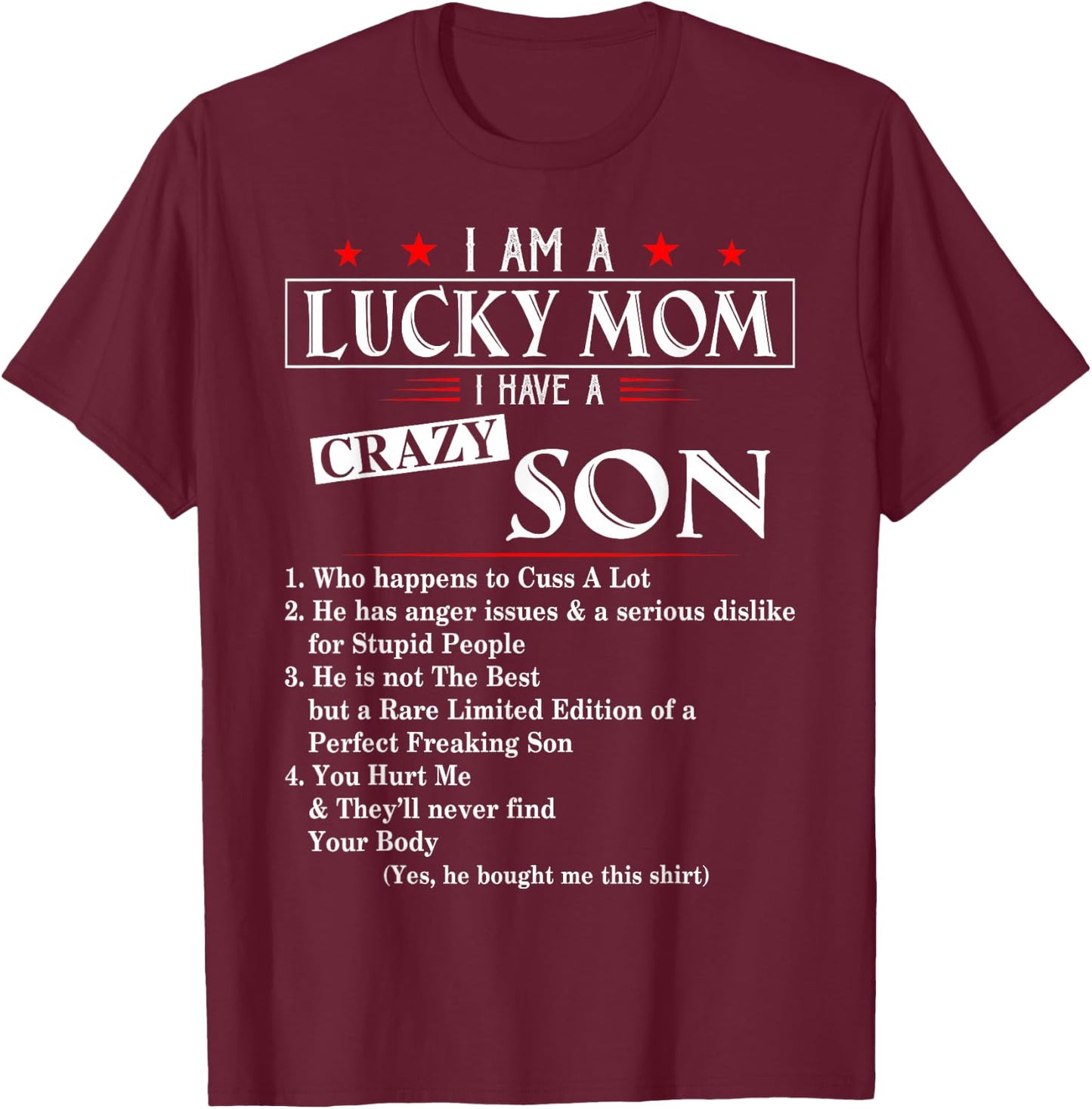 I Am A Lucky Mom I Have a Crazy Son Who Happens to Cuss T-Shirt - T-Shirt | Maroon