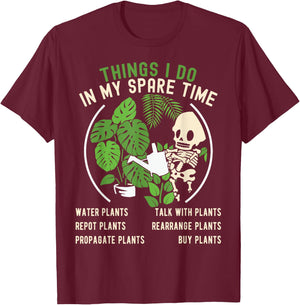 Things I Do In My Spare Time Plant Funny Gardening Gardener T-Shirt - T-Shirt | Maroon