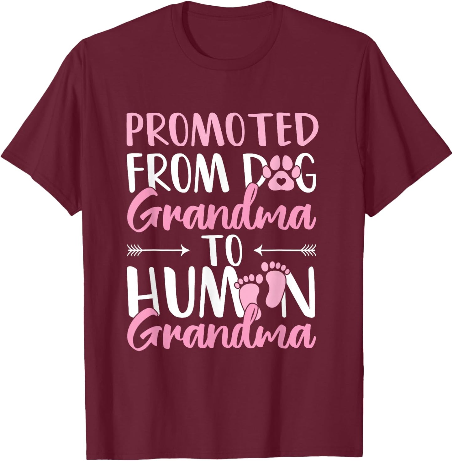 Promoted from Dog Grandma to Human Grandma to be T-Shirt - T-Shirt | Maroon