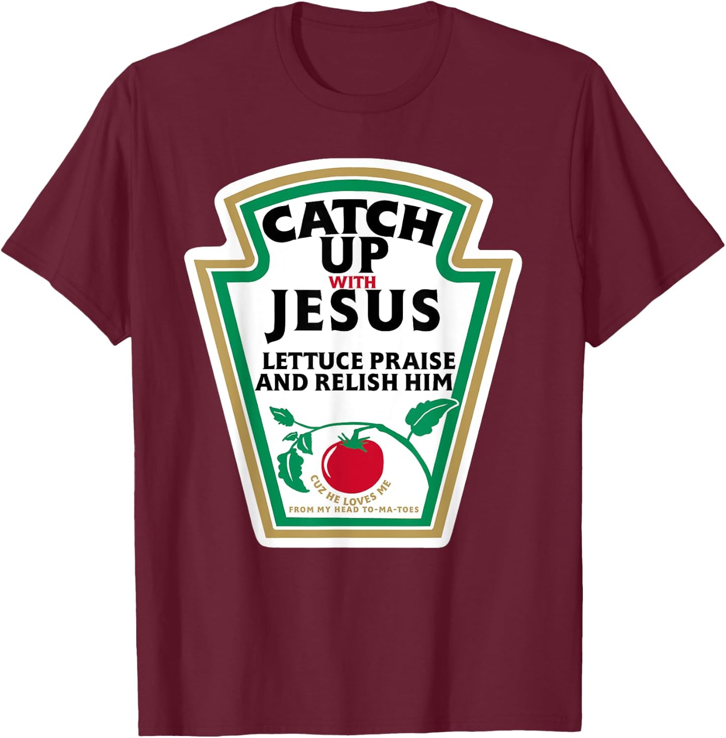 CatchUp with Jesus T-Shirt - T-Shirt | Maroon