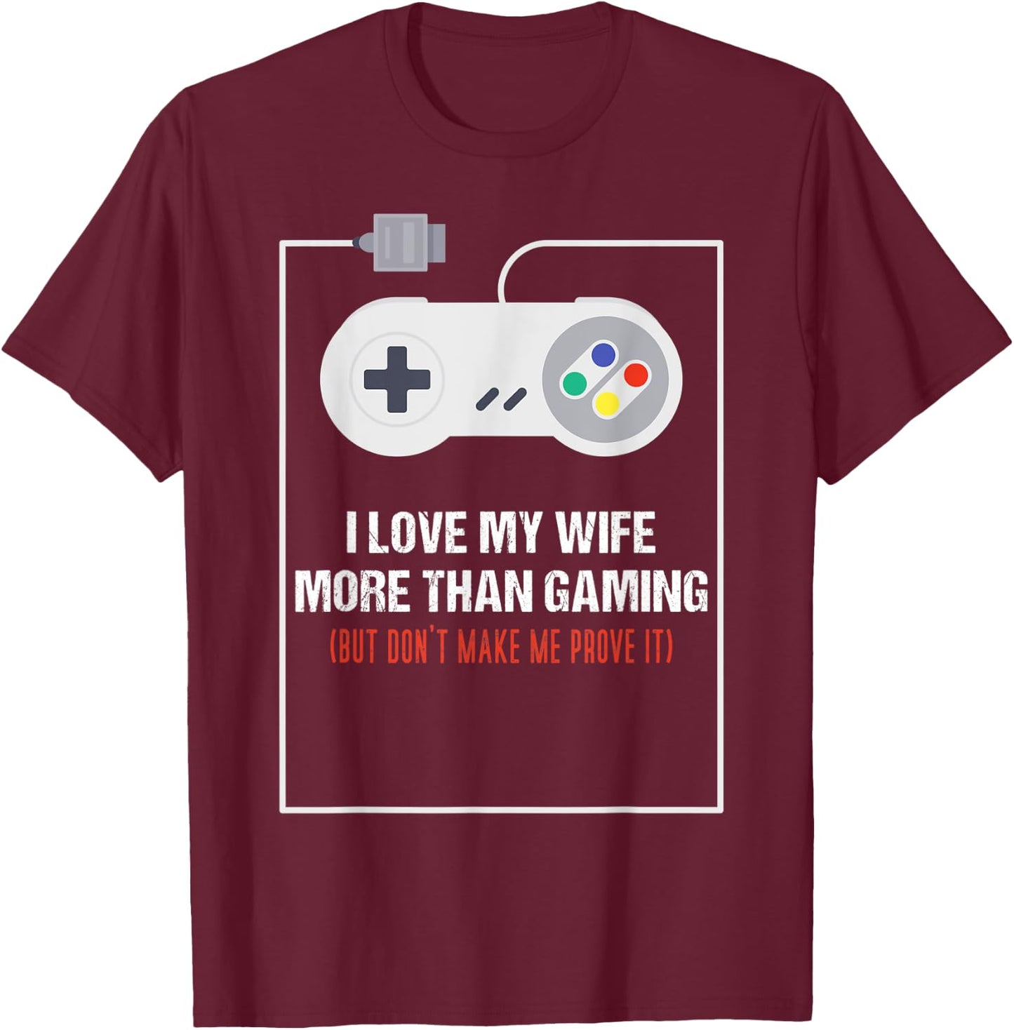 Funny Sarcastic Husband Gamer Video Gaming Men T-Shirt - T-Shirt | Maroon