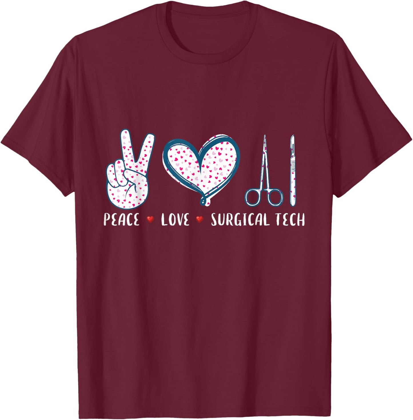 Peace Love Surgical tech Surgery Surgeon gifts women T-Shirt - T-Shirt | Maroon