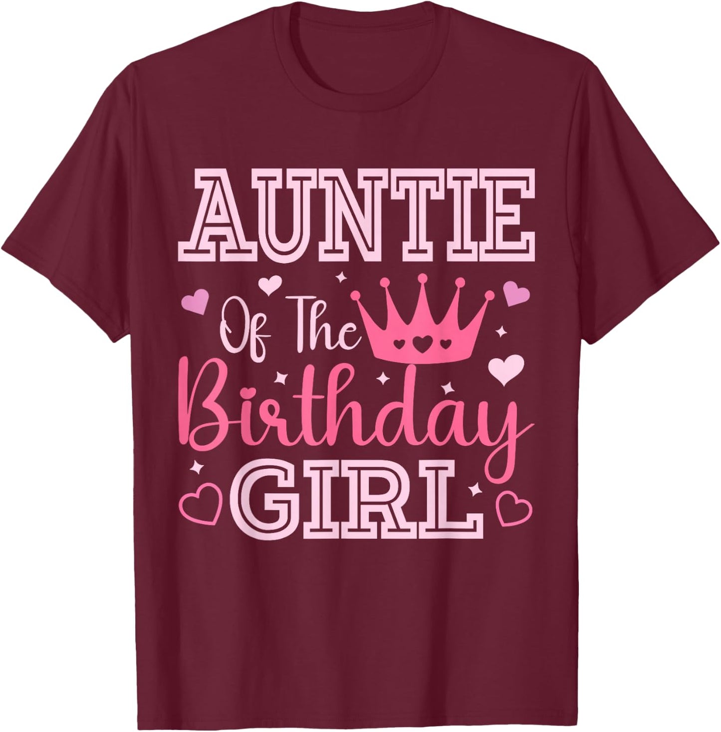 Auntie of The Birthday Girl Cute Pink Matching Family Party T-Shirt - T-Shirt | Maroon