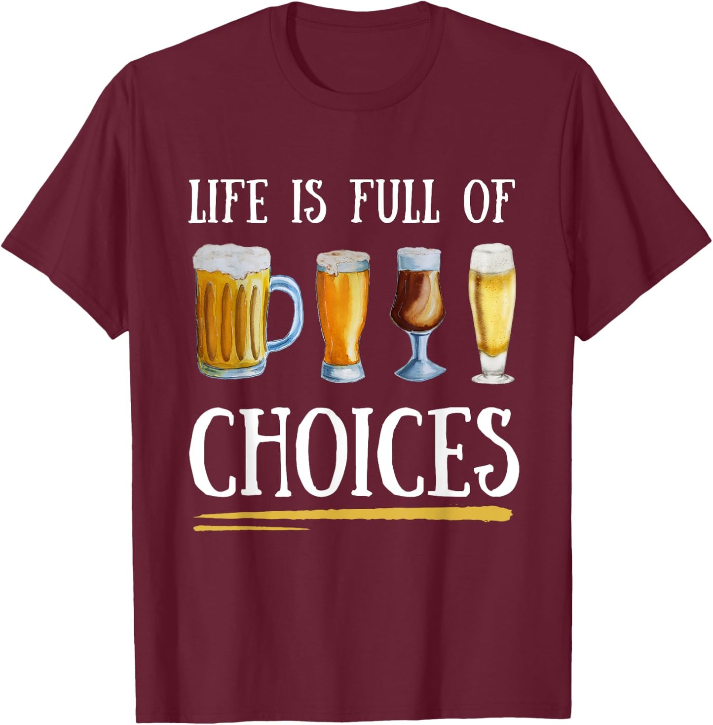 Beer Crafting Life Is Full of Choices Artisanal Beers Mug T-Shirt - T-Shirt | Maroon