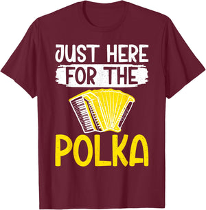 Just here for the Polka Polish Polka T-Shirt - T-Shirt | Maroon