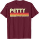 Petty Surname Funny Retro Vintage 80s 90s Birthday Reunion T-Shirt - T-Shirt | Maroon