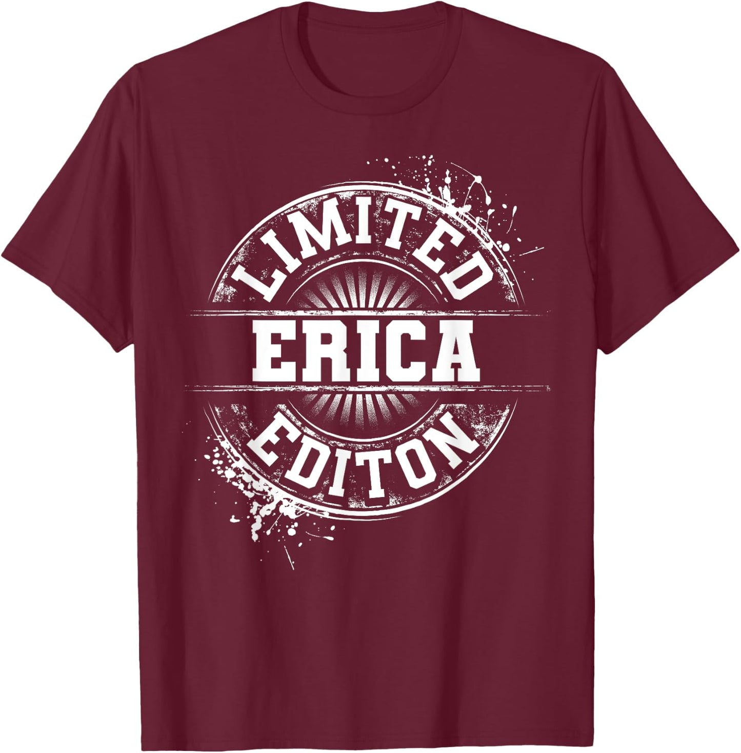 ERICA Limited Edition Funny Personalized Name Gift T-Shirt - T-Shirt | Maroon
