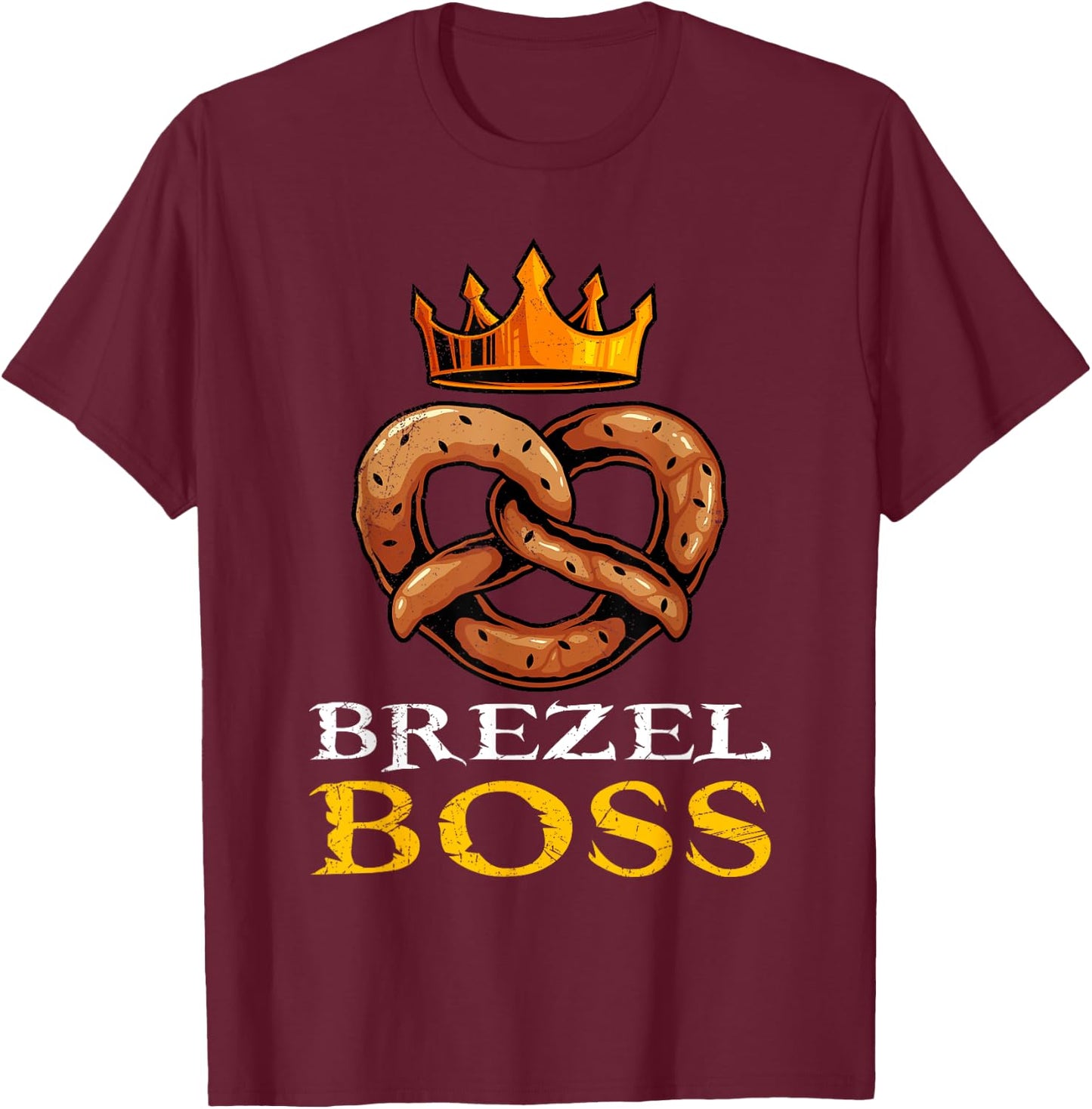 Pretzel Boss Pretzel King German Pretzel T-Shirt - T-Shirt | Maroon