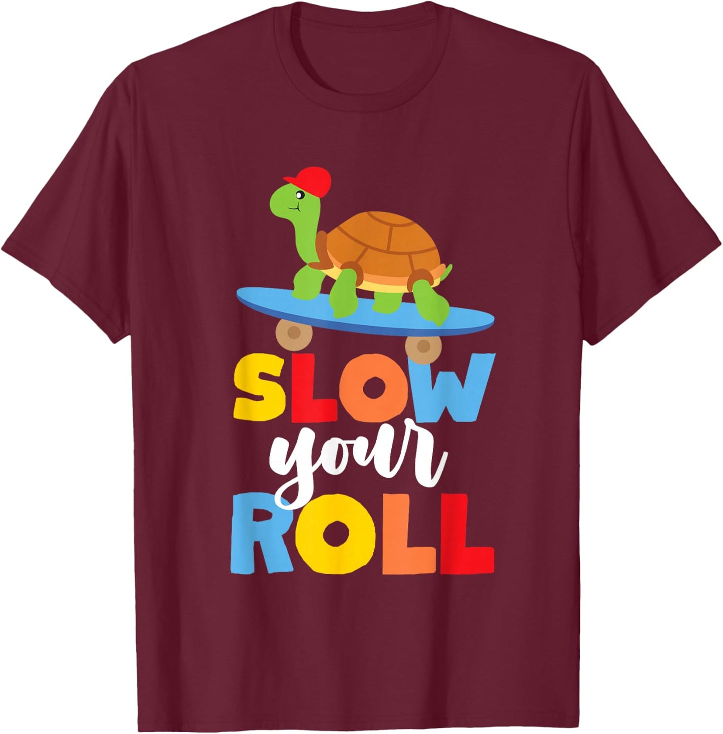 Slow Your Roll Skateboard Turtle For Kids And Youth T-Shirt - T-Shirt | Maroon