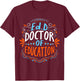 EdD Doctor of Education - for Doctor of Education Graduation T-Shirt - T-Shirt | Maroon