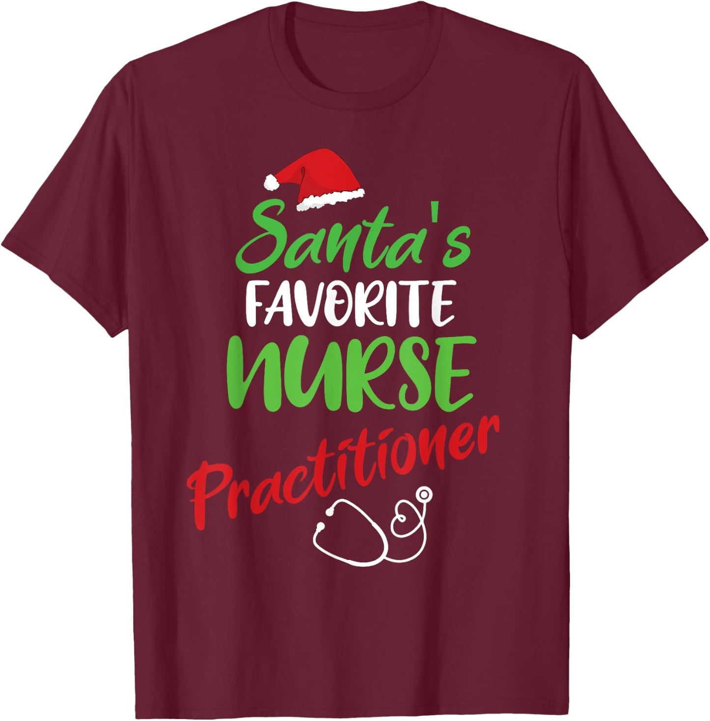 Santa's Favorite Nurse Practitioner Christmas Nursing T-Shirt - T-Shirt | Maroon