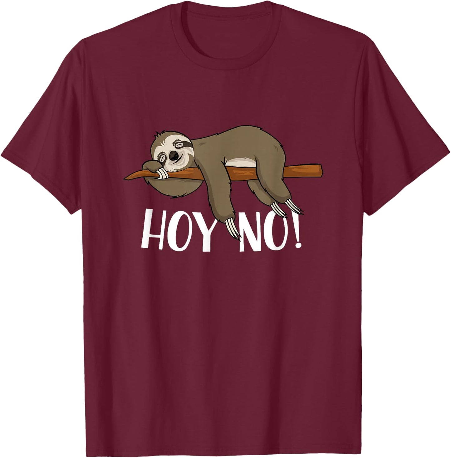 Not Today Hoy No Lazy Nap Sleeping Funny Spanish Sloth T-Shirt - T-Shirt | Maroon