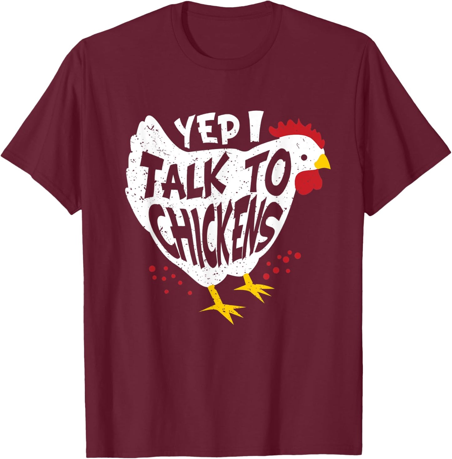 Yes i speak to chickens - fun chicken farmer T-Shirt - T-Shirt | Maroon