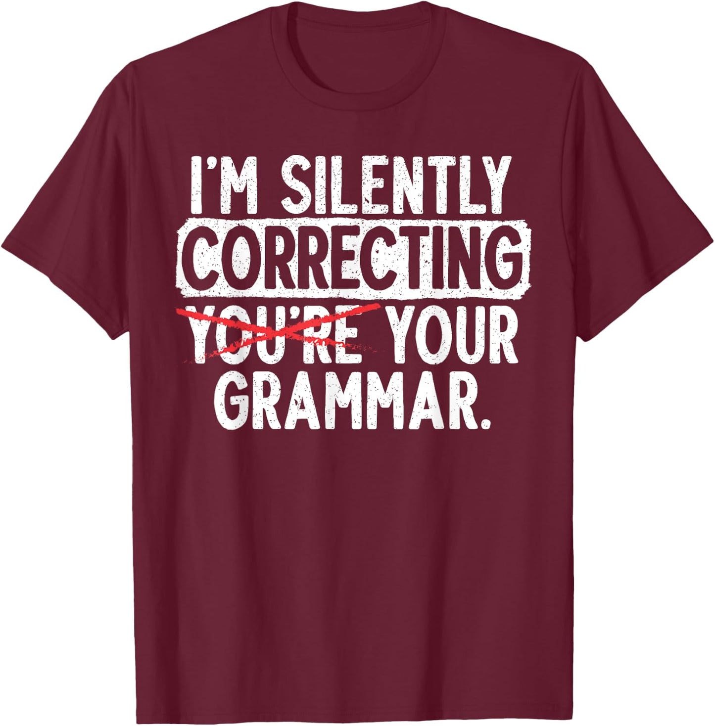I'm Silently Correcting Your Grammar Police English Teacher Women Girls Kids T-Shirt - T-Shirt | Maroon