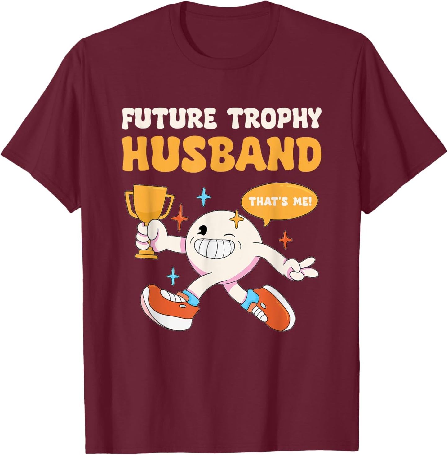 Funny Future Trophy Husband Fiancé Groom to Be Bachelor T-Shirt - T-Shirt | Maroon