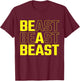 Be a Beast Funny Gym Workout Small T-Shirt - T-Shirt | Maroon