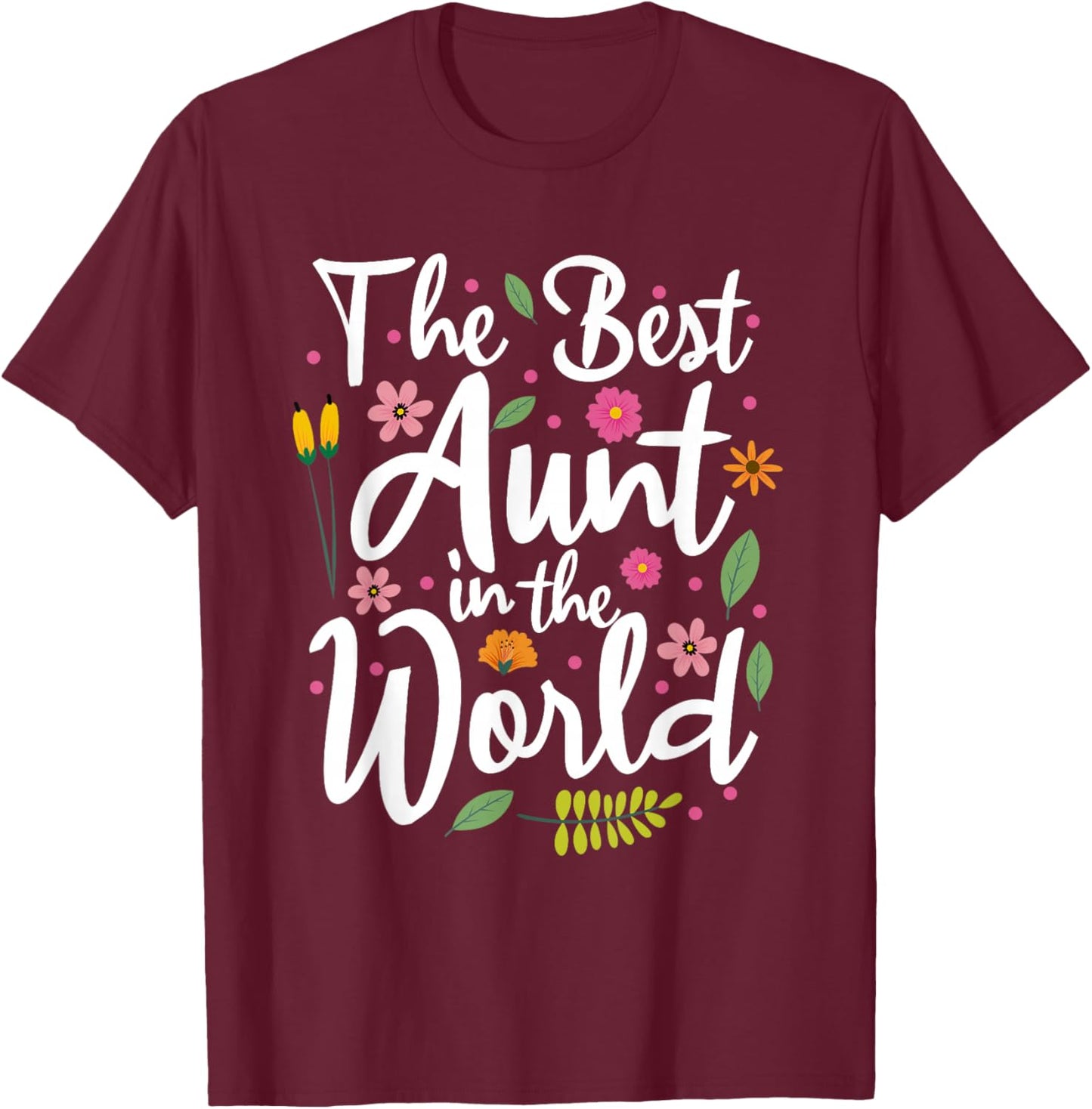 The Best Aunt in the World T-Shirt - T-Shirt | Maroon