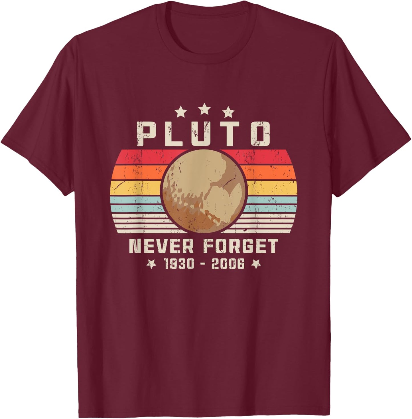Never Forget Pluto Shirt. Retro Style Funny Space, Science T-Shirt - T-Shirt | Maroon