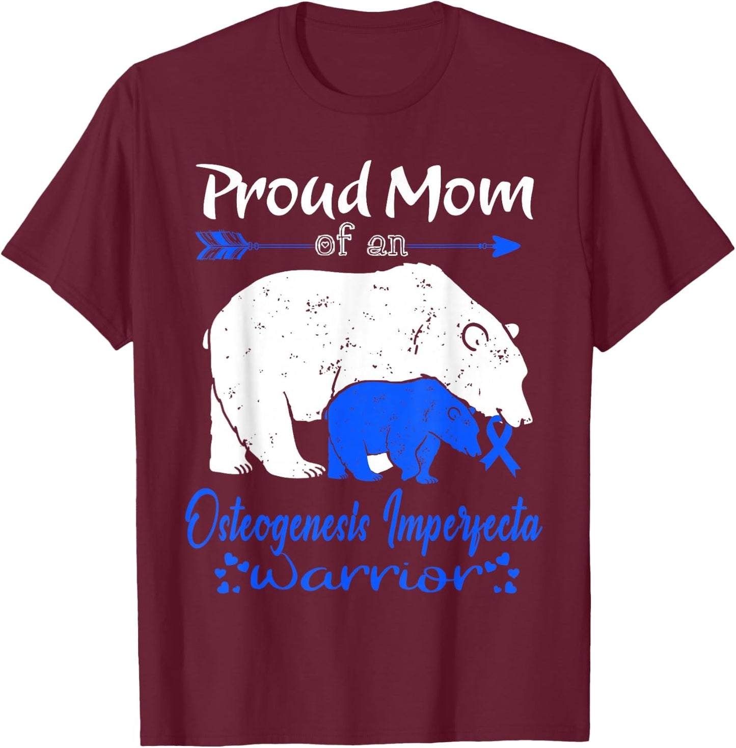 Proud Mom, Osteogenesis Imperfecta Warrior T-Shirt - T-Shirt | Maroon