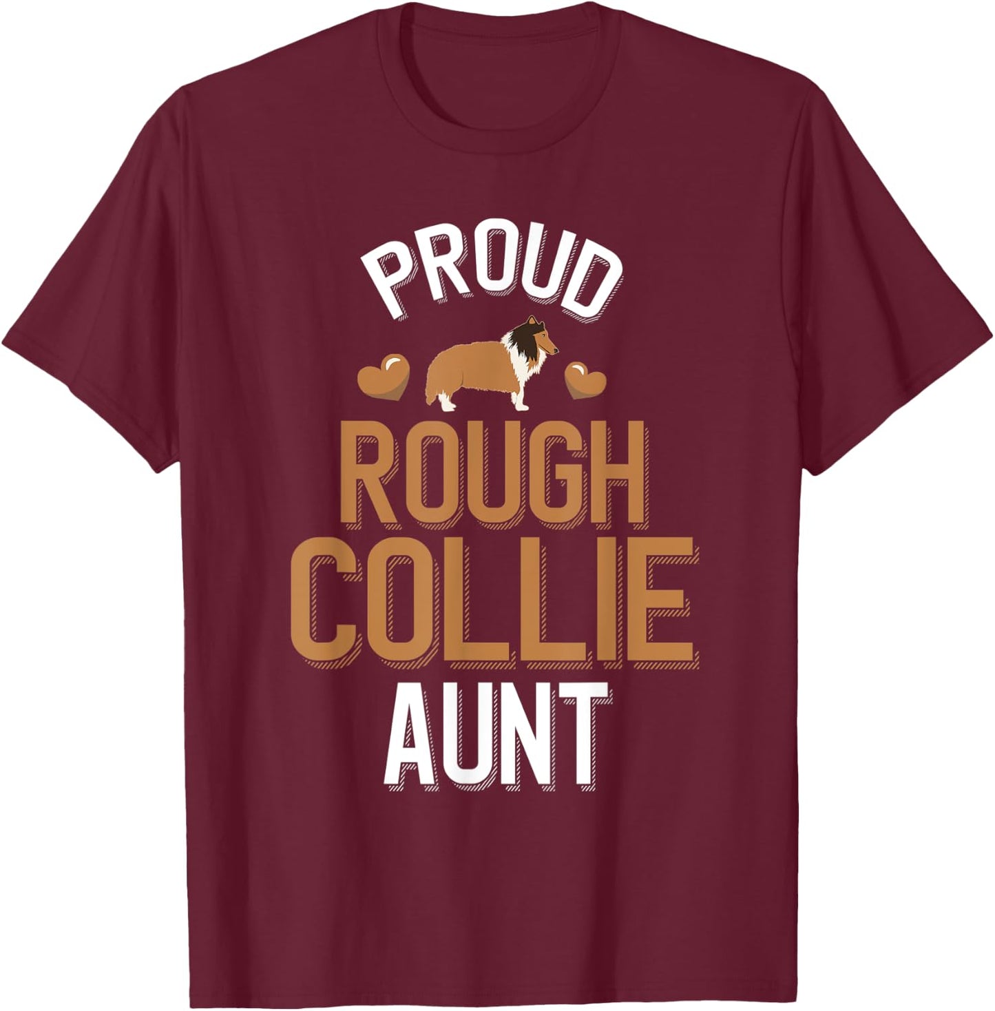Cute Proud Rough Collie Aunt T-Shirt - T-Shirt | Maroon