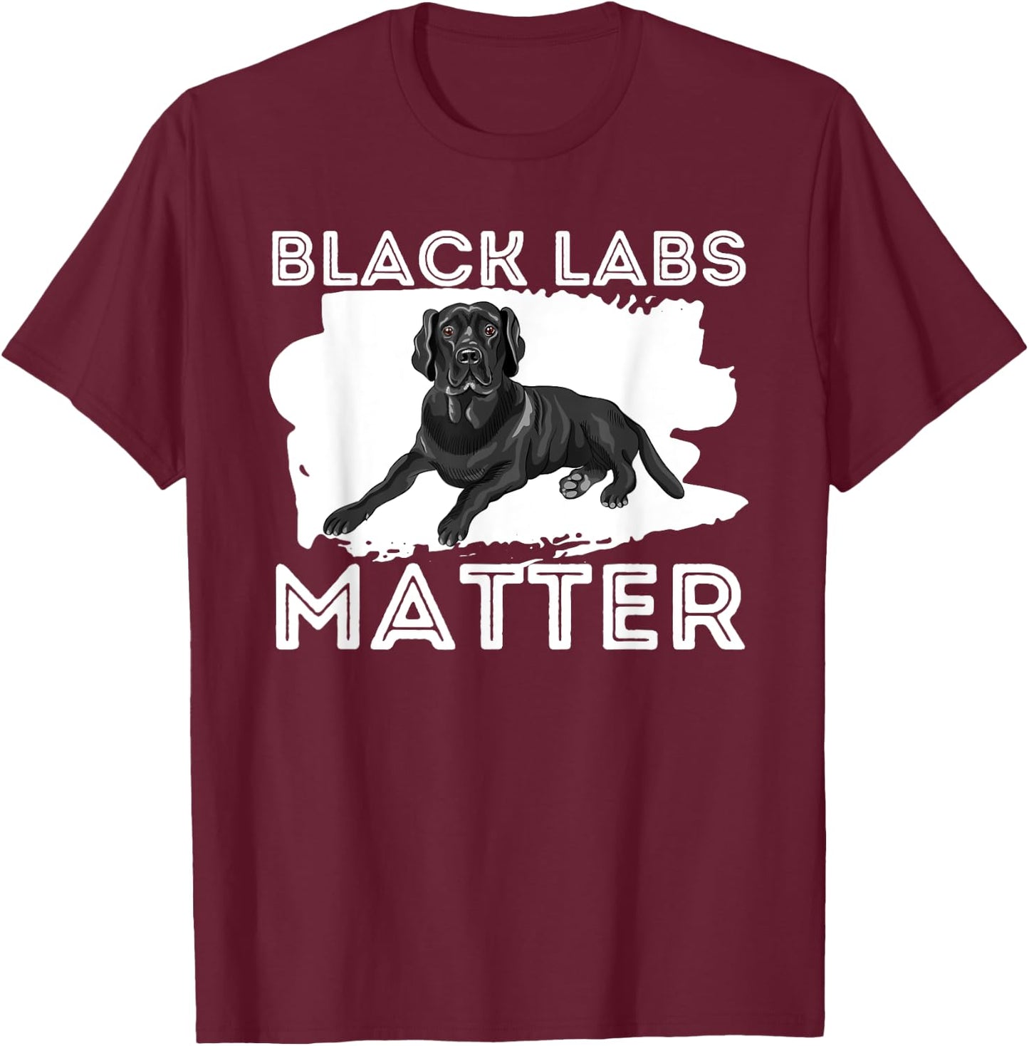 Black Labs Matter - Labrador Retriever Lover Dog Owner T-Shirt - T-Shirt | Maroon