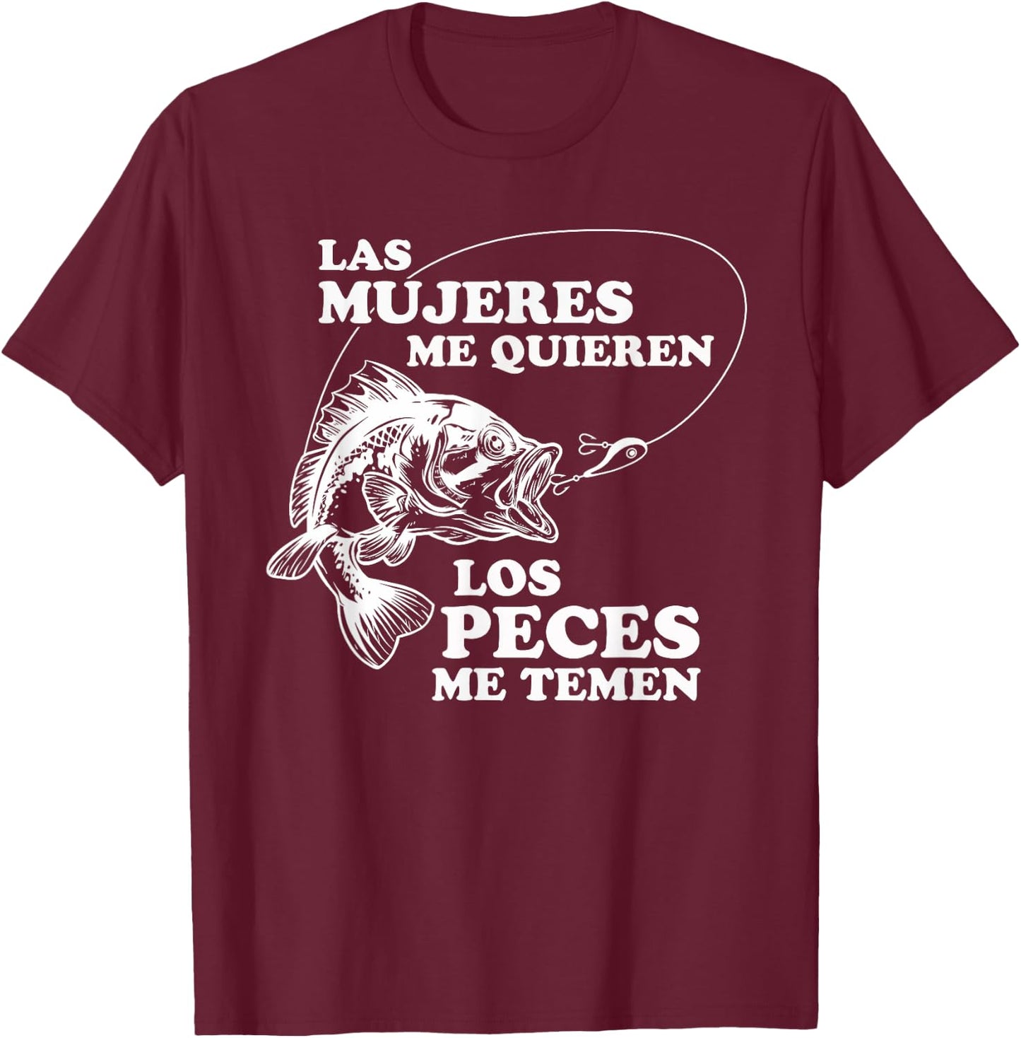 Women Love Me, Fish Fear Me In Spanish Funny Gift T-Shirt - T-Shirt | Maroon