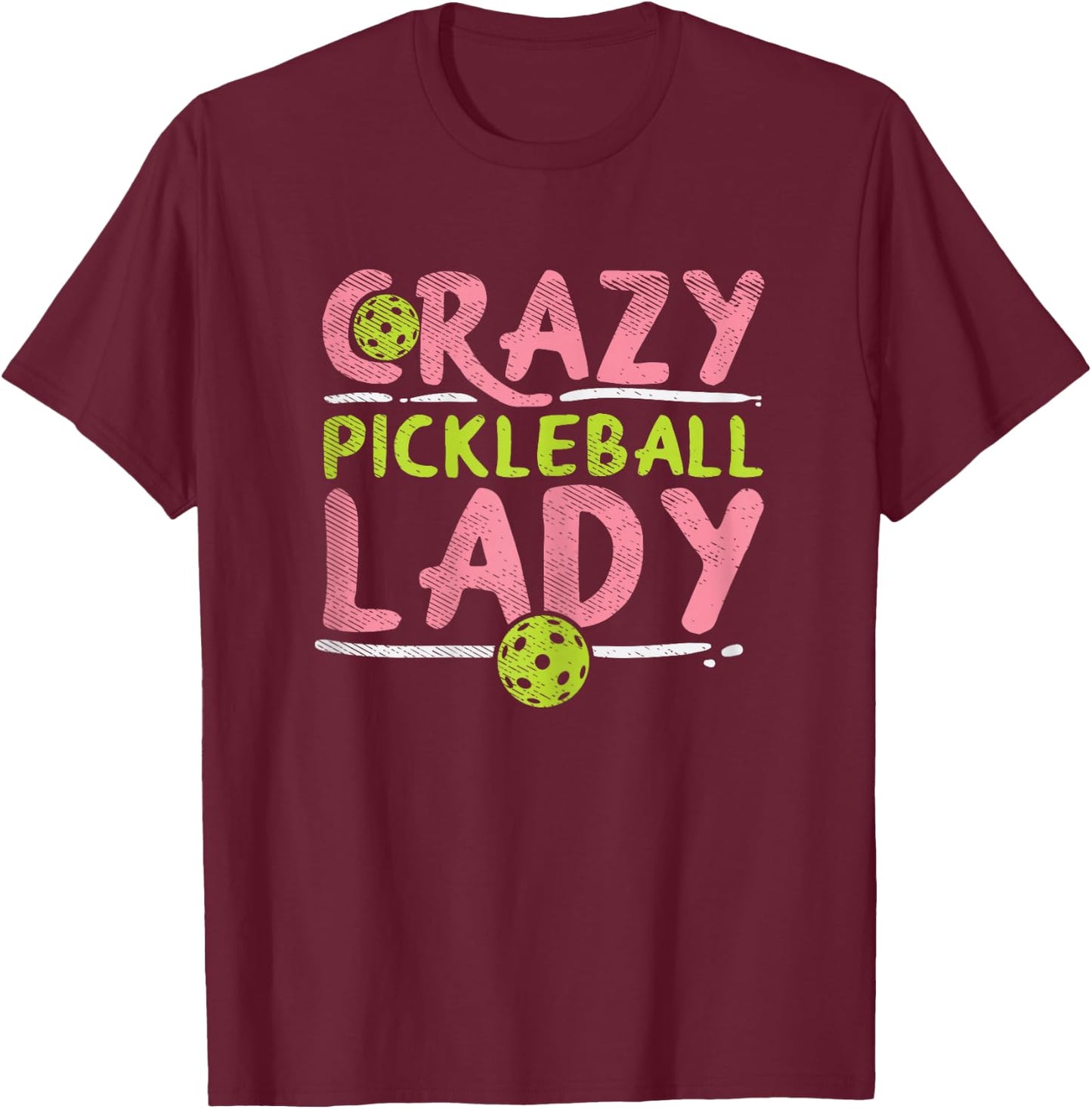 Crazy Pickleball Lady Funny Pickle Ball Sport Women Gift T-Shirt - T-Shirt | Maroon