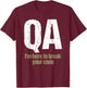 QA Engineer Apaprel I'm Here to Break Your Code Funny Quality Assurance T-Shirt - T-Shirt | Maroon