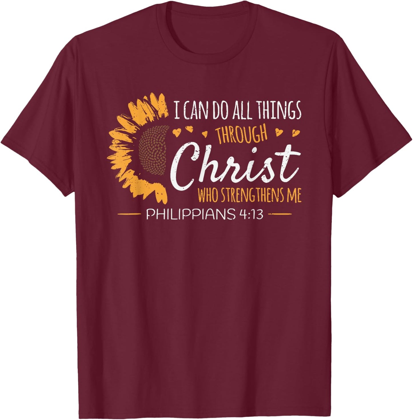 I can do all things through christ flower belief religion T-Shirt - T-Shirt | Maroon