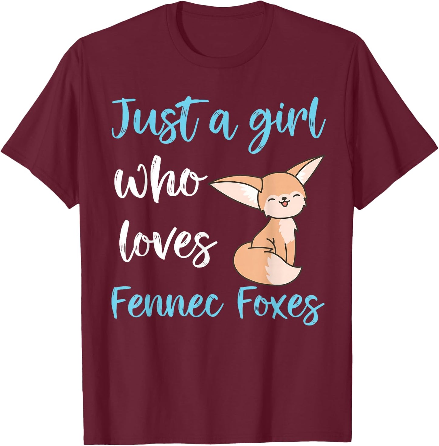 Just A Girl Who Loves Fennec Foxes Cute Kawaii Fennec Fox T-Shirt - T-Shirt | Maroon