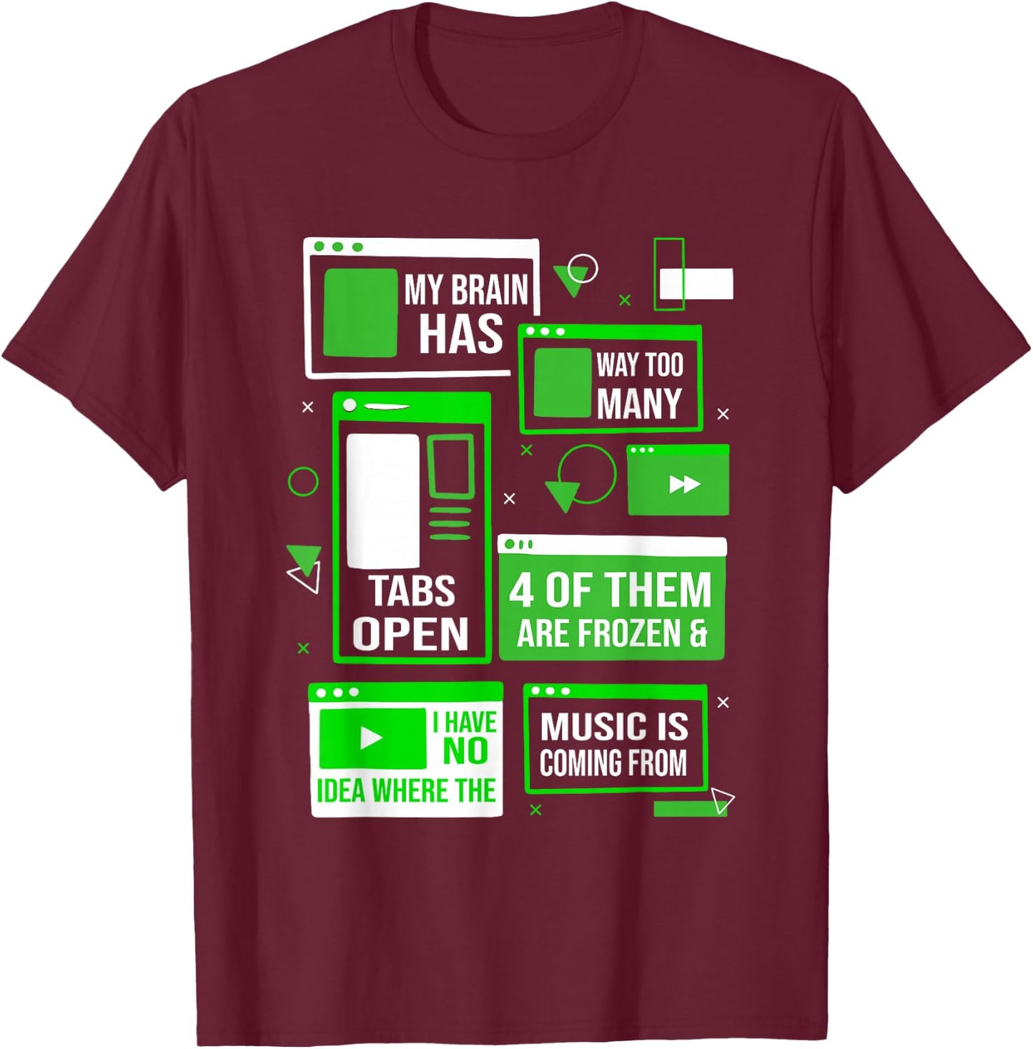 My brain has too many tabs open for a Software Developer T-Shirt - T-Shirt | Maroon
