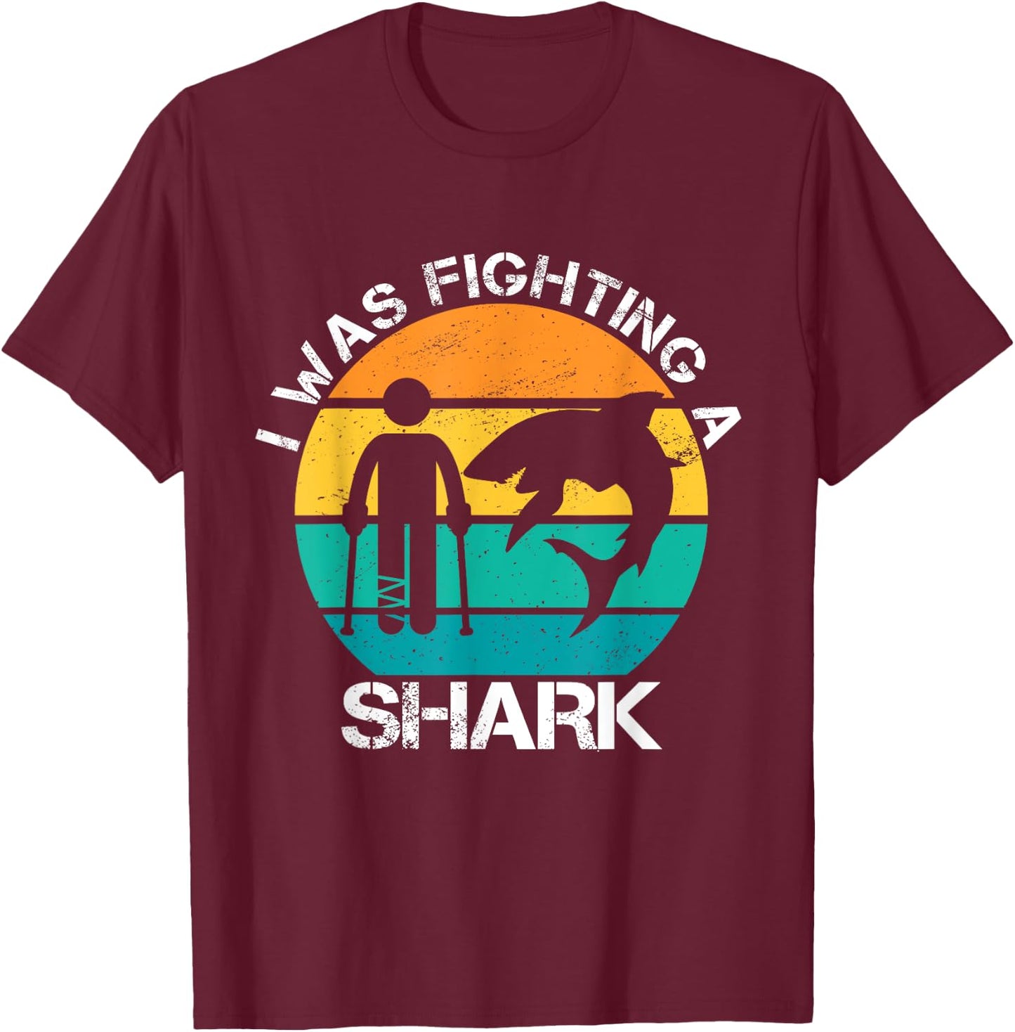I Was Fighting A Shark Foot Surgery Funny Broken Leg Story T-Shirt - T-Shirt | Maroon