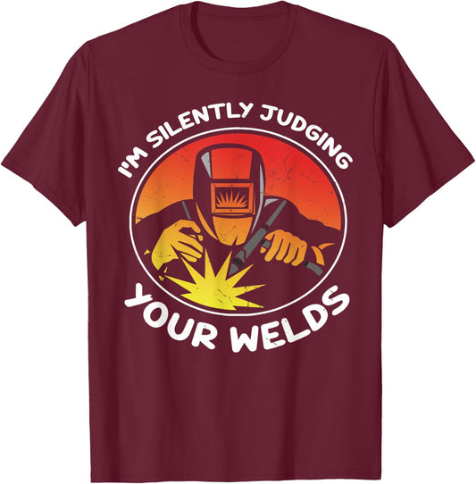 Funny Gift Welder design | I'm Silently Judging Your Welds T-Shirt - T-Shirt | Maroon